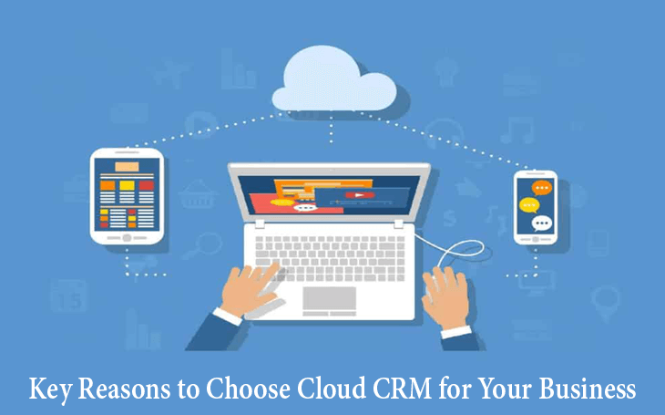 Key Reasons To Choose Cloud CRM for Your Business Thumbnail